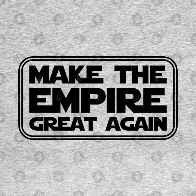 Make the Empire Great Again by Fibre Grease